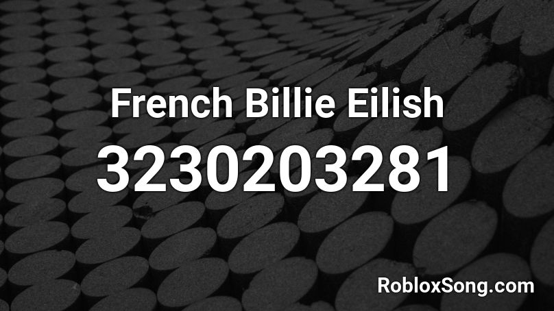 French Billie Eilish Roblox ID