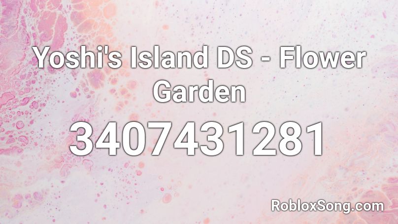 Yoshi S Island Ds Flower Garden Roblox Id Roblox Music Codes - yoshi song roblox id