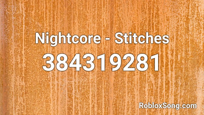 Nightcore - Stitches Roblox ID