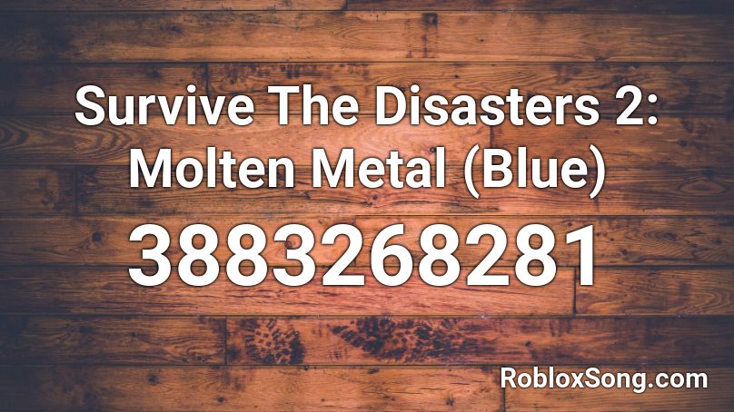 Survive The Disasters 2: Molten Metal (Blue) Roblox ID