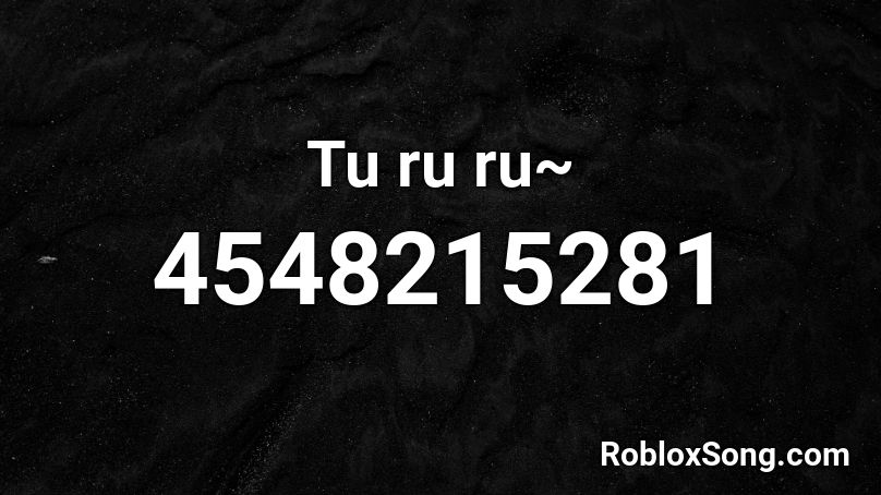 Tu Ru Ru Roblox Id Roblox Music Codes - roblox id for who r u