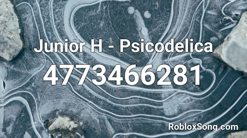 Junior H - Psicodelica Roblox ID