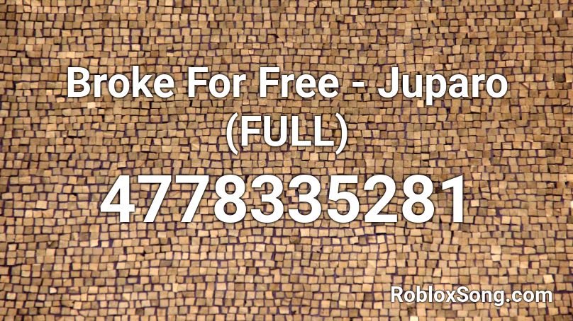 Broke For Free - Juparo (FULL) Roblox ID