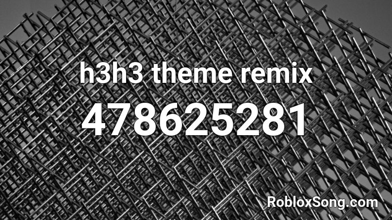 h3h3 theme remix Roblox ID