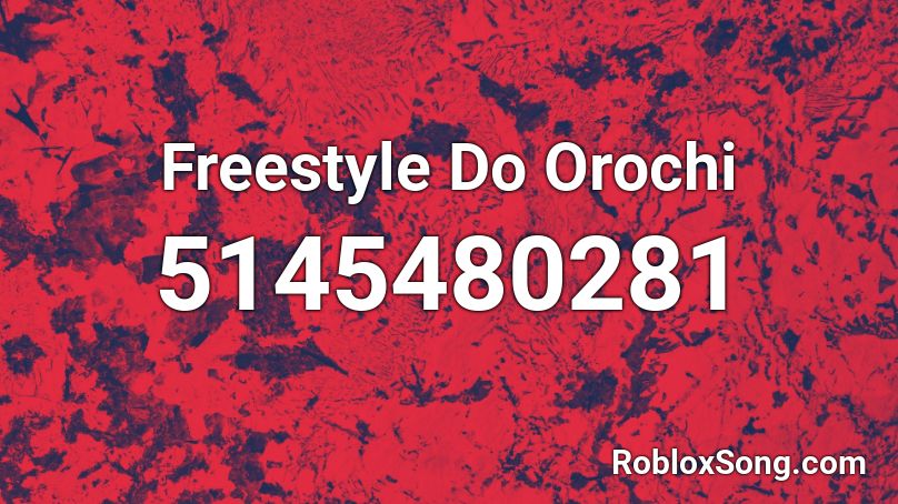 Freestyle Do Orochi Roblox ID