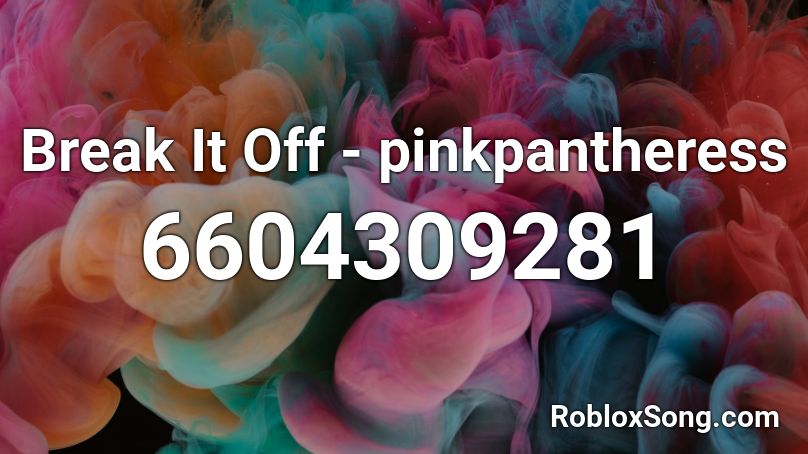 Break It Off Pinkpantheress Roblox Id Roblox Music Codes
