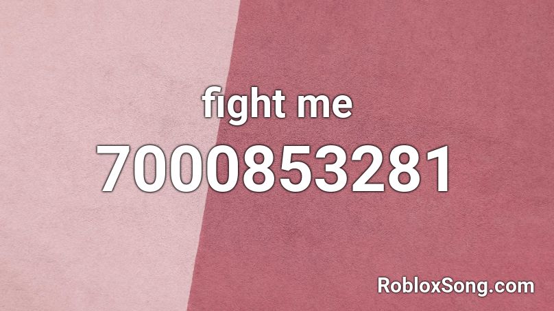 fight me Roblox ID