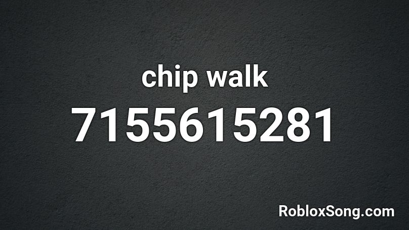 chip walk Roblox ID