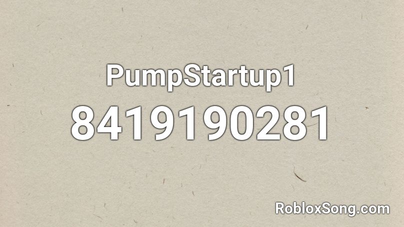 PumpStartup1 Roblox ID