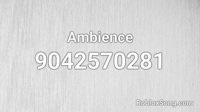 Ambience Roblox ID