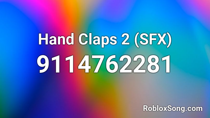 Hand Claps 2 (SFX) Roblox ID