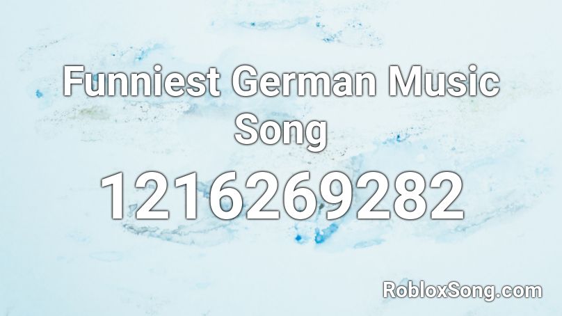 Funniest German Music Song Roblox ID - Roblox music codes