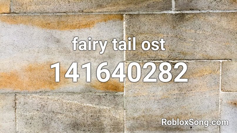 Fairy Tail Ost Roblox ID Roblox Music Codes 141640282 