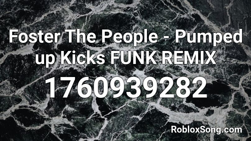 Foster The People - Pumped up Kicks FUNK REMIX Roblox ID