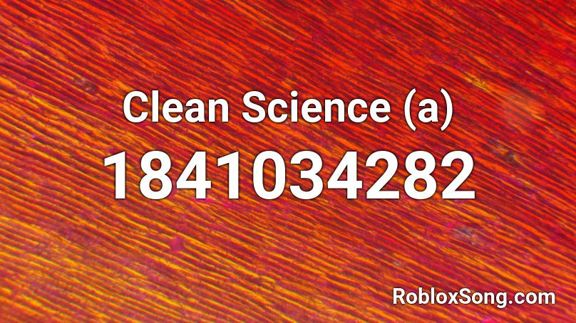 Clean Science (a) Roblox ID