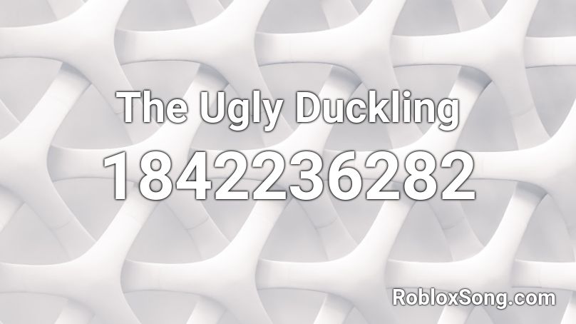 The Ugly Duckling Roblox ID