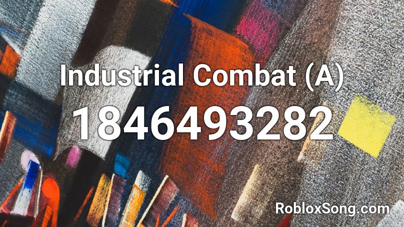 Industrial Combat (A) Roblox ID