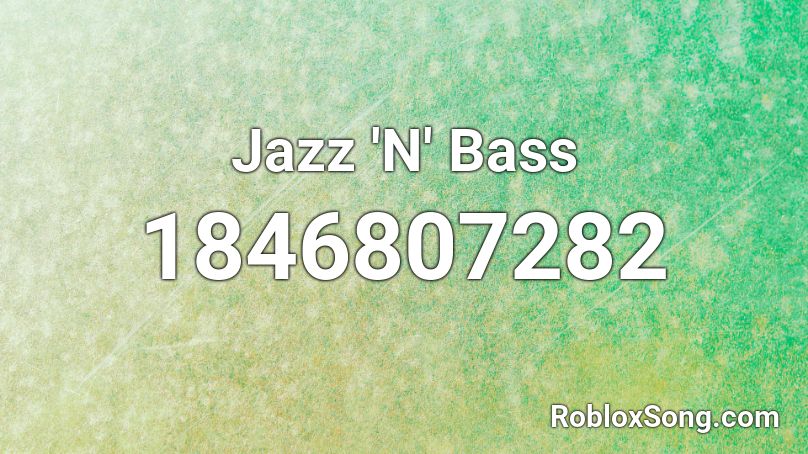 Jazz 'N' Bass Roblox ID