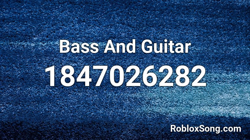 Bass And Guitar Roblox ID