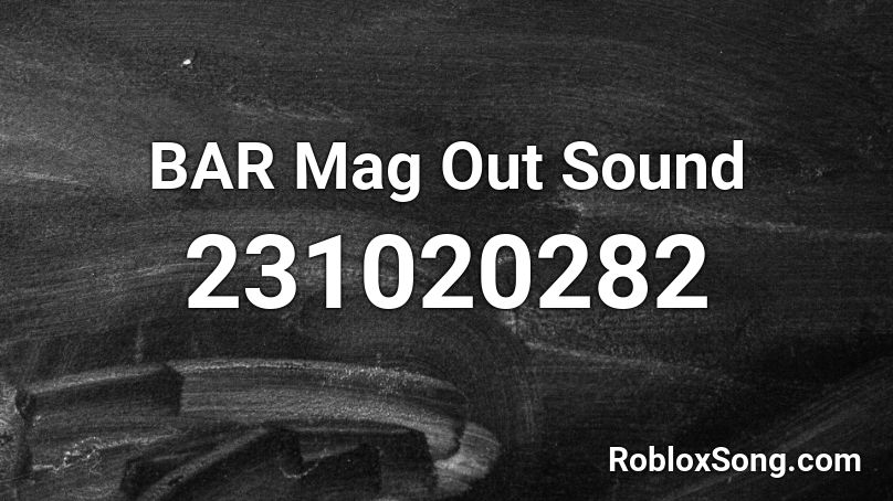 BAR Mag Out Sound Roblox ID