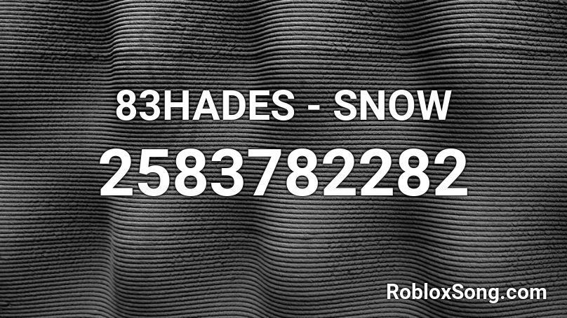 83HADES - SNOW Roblox ID