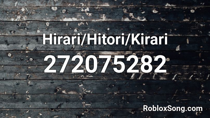 Hirari/Hitori/Kirari Roblox ID