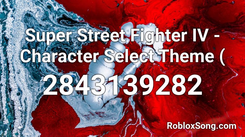 Super Street Fighter IV - Character Select Theme ( Roblox ID