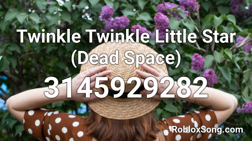 Twinkle Twinkle Little Star (Dead Space) Roblox ID
