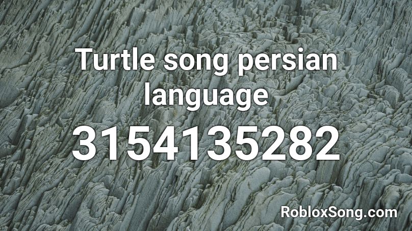 Turtle song persian language Roblox ID