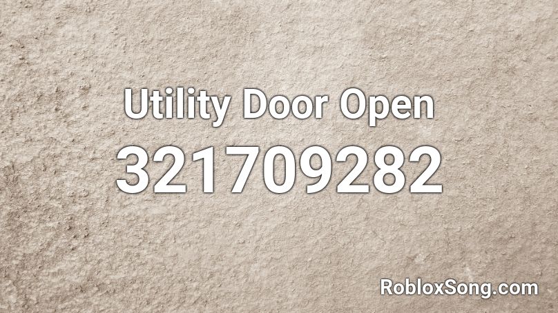 Utility Door Open Roblox ID