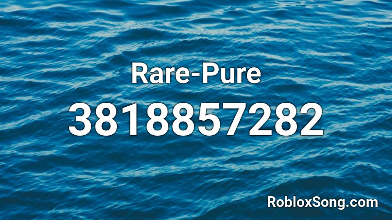 Rare-Pure Roblox ID