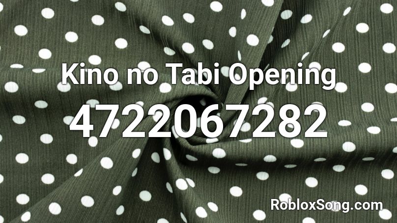 Kino no Tabi Opening Roblox ID