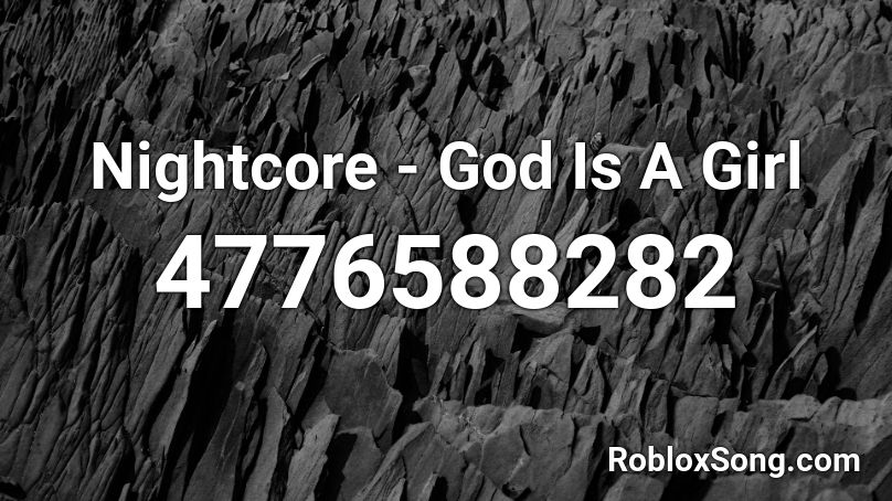 Nightcore - God Is A Girl Roblox ID