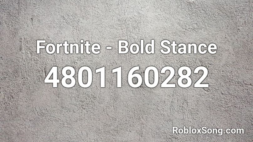 Fortnite - Bold Stance Roblox ID