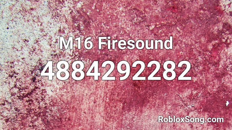M16 Firesound Roblox ID