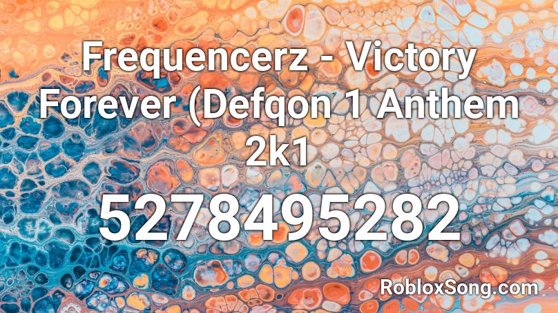 Frequencerz - Victory Forever (Defqon 1 Anthem 2k1 Roblox ID