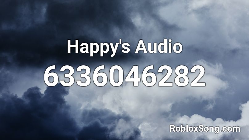 Happy's Audio Roblox ID