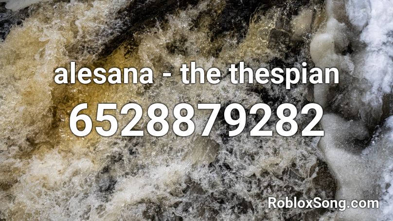alesana - the thespian Roblox ID