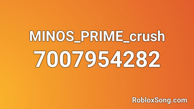 MINOS_PRIME_crush Roblox ID