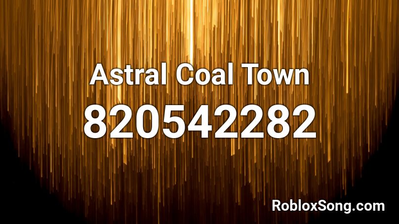 Astral Coal Town Roblox ID