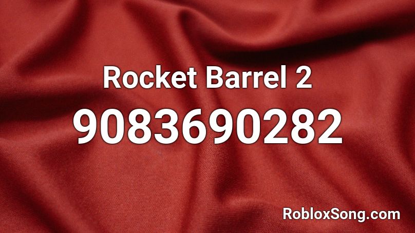 Rocket Barrel 2 Roblox ID