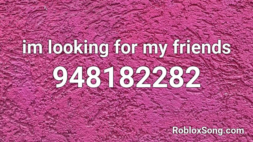 im looking for my friends Roblox ID