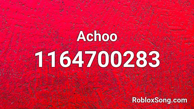 Achoo Roblox ID
