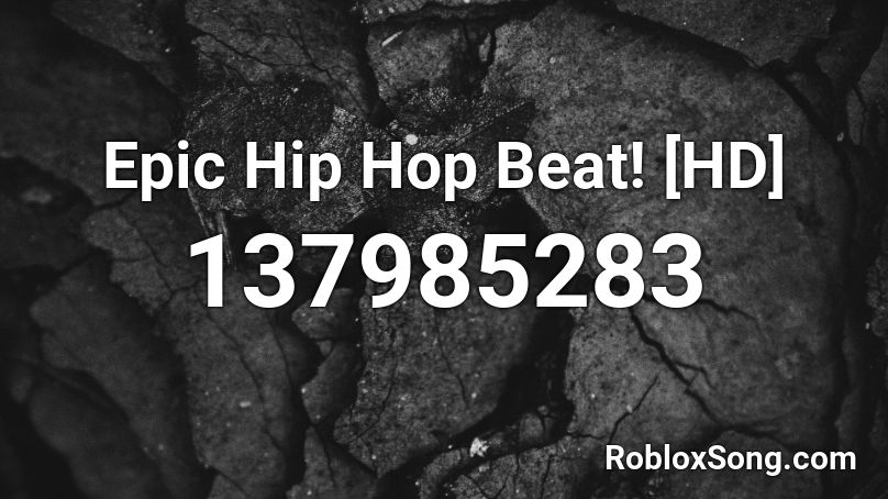 Epic Hip Hop Beat! [HD] Roblox ID