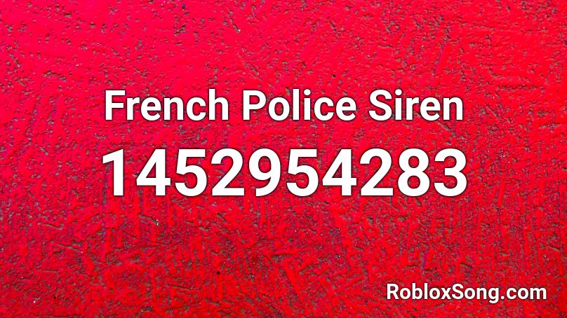 French Police Siren Roblox ID