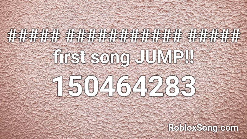 ##### ########### ##### first song JUMP!! Roblox ID
