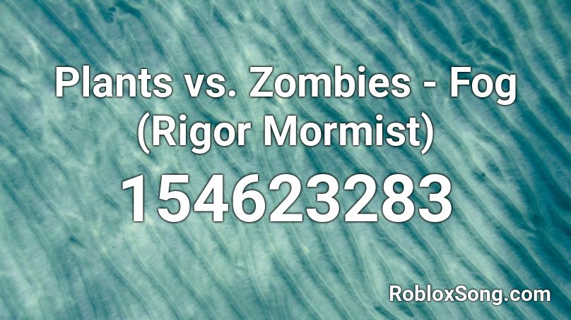 Plants vs. Zombies - Fog (Rigor Mormist) Roblox ID