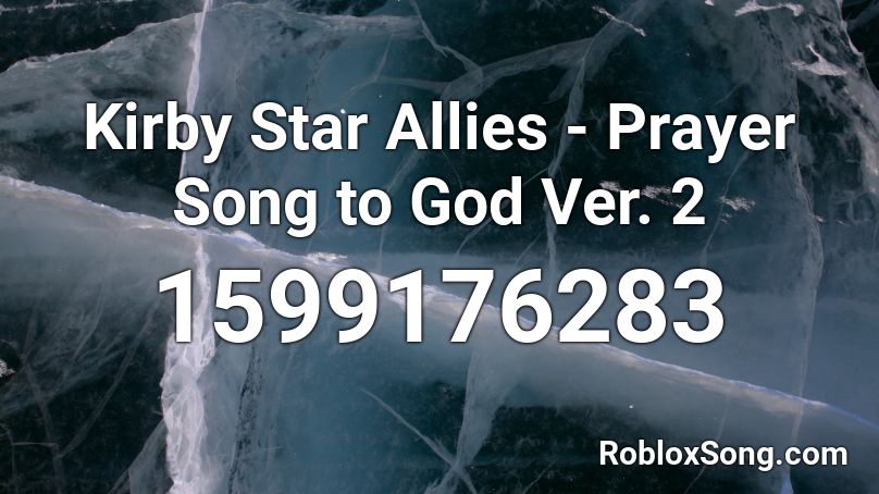 Kirby Star Allies - Prayer Song to God Ver. 2 Roblox ID