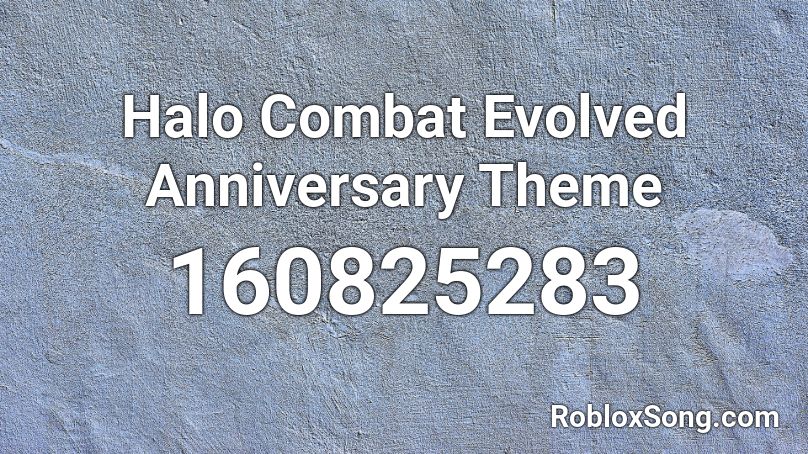 Halo Combat Evolved Anniversary Theme Roblox ID
