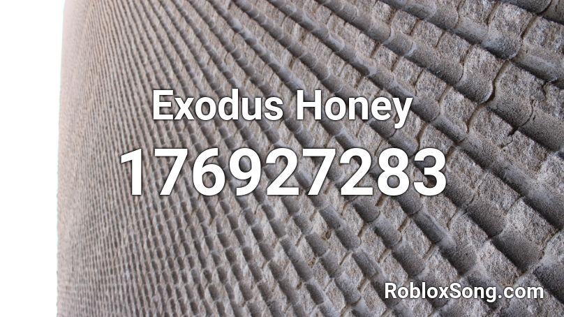 Exodus Honey Roblox ID
